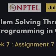 NPTEL Problem Solving Through Programming In C ASSIGNMENT 7 ANSWERS 2025 July Week 7 Quiz Solution