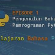 Eps 1 Pengenalan Bahasa Pemrograman Python