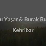 Ebru Yaşar Burak Bulut Kehribar Lyrics Turkish