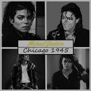 Chicago 1945 HQ Audio Michael Jackson