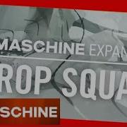 DROP SQUAD Demo Kit All Patterns Dubstep Bass Expansion Maschine Native Instruments