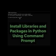 Install Python Packages And Libraries Using Command Prompt