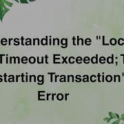 Understanding The Lock Wait Timeout Exceeded Try Restarting Transaction Error
