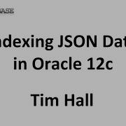 Indexing JSON Data In Oracle Database 12c