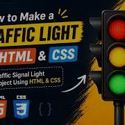 How To Make A Traffic Light In HTML And CSS Traffic Signal Light Project Using HTML CSS