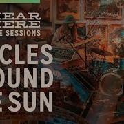 Psychedelic Instrumental Jam Circles Around The Sun Live At Hear Here Studio
