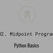 Midpoint Program Python Basics U1W2