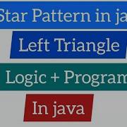 Star Pattern Type 2 Logic Program In Java Left Triangle Star Pattern In Java Interview