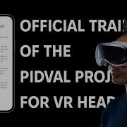 Official Trailer Of The Pidval Project For VR Headsets