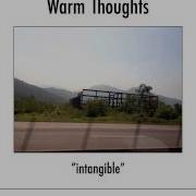 Warm Thoughts Intangible