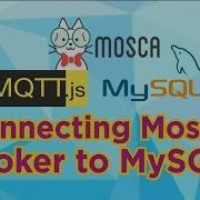JavaScript Based MQTT 2 Mosca MQTT Js MySQL