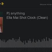 Ella Mai Shot Clock Clean