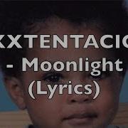 XXXTENTACION Moonlight Lyrics Normal Speed Explicit