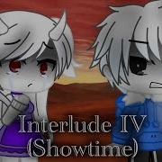 Interlude IV Showtime GCMV Undertale Remake