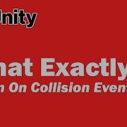 What Exactly Is An On Collision Event Unity Tutorial