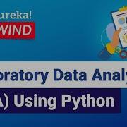 Exploratory Data Analysis EDA Using Python Data Analysis Edureka Deep Learning Rewind 3