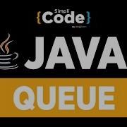 Java Tutorial For Beginners Java Queue Tutorial Queue Implementation In Java SimpliCode