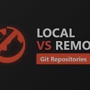 Git Repository Explained Local Vs Remote Repositories For Beginners