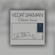 Vedat Sakman Hazırım Gelecek Baharlara Parçası