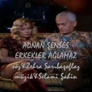 ADNAN ŞENSES Erkekler Aglamaz