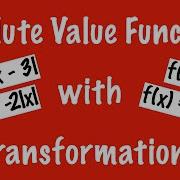 Absolute Value Functions With Transformations