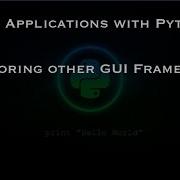 Desktop Applications With Python 4 Exploring Other GUI Frameworks