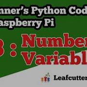 Beginner S Python Coding On Raspberry Pi Episode 3 Number Variables