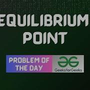 5 GFG POTD Equilibrium Point GeeksForGeeks Problem Of The Day