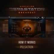 Evolution Devastator Breakout Pulsatron How It Works