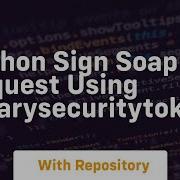 Python Sign SOAP Request Using BinarySecurityToken