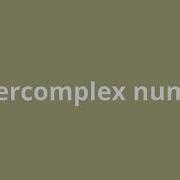 What Is The Meaning Of Hypercomplex Number