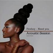 Fireboy DML Need You Acoustic Session