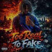 Too Real To Fake