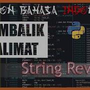 Membalik String Dengan Beberapa Teknik Tutorial Python Bahasa Indonesia