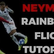 NEYMAR RAINBOW FLICK TUTORIAL