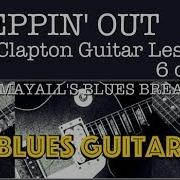 STEPPIN OUT Guitar Lesson 6 Of 9 Eric Clapton Bluesbreakers