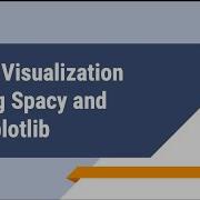 Text Visualization Using Spacy And Matplotlib Part 2