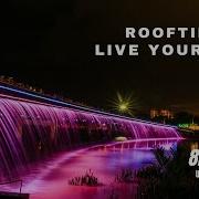 Rooftime Live Your Life 8D AUDIO