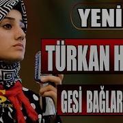 TÜRKAN HAZAL GESİ BAĞLARI Official Video
