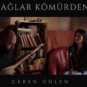 Ceren Gülen Bu Dağlar Kömürdendir