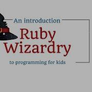 Ruby Wizardry Part 1 Of 3 The King And His String