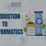 Introduction To Bioinformatics