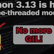 Python Without GIL Discover The Free Threaded Mode In Python 3 13