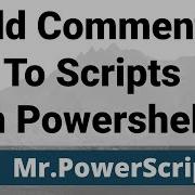 Add Comments To Scripts In Powershell