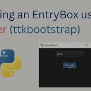Creating A Text Entry Box In Tkinter TtkBootstrap GUI And Getting The Entered Data Using Python