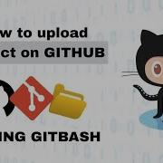 How To Upload Your Project To GitHub Using Git Bash Step By Step Tutorial