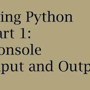 Using Python Part 1 Console Input And Output