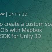 How To Create A Custom Scene With POIs Using Mapbox Maps SDK For Unity 3D