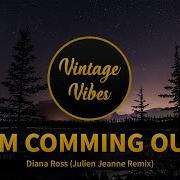 Diana Ross I M Coming Out Julien Jeanne Remix