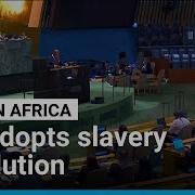 UN Names African Slave Trade Gravest Crime Against Humanity FRANCE 24 English
